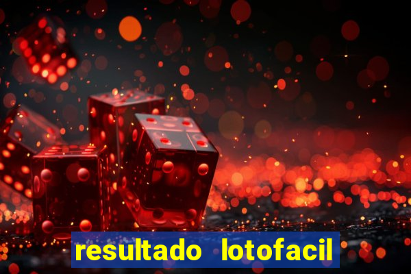resultado lotofacil 2949 giga sena